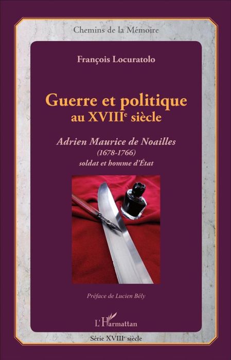 Emprunter Guerre et politique au XVIIIe siècle. Adrien Maurice de Noailles (1678-1766), soldat et homme d'Etat livre