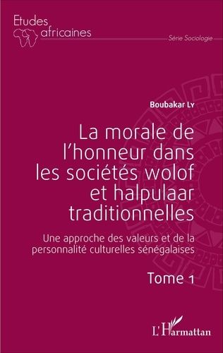 Emprunter La morale de l'honneur dans les sociétés wolof et halpulaar traditionnelles. Une approche des valeur livre