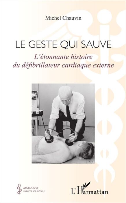 Emprunter Le geste qui sauve. L'étonnante histoire du défibrillateur cardiaque externe livre