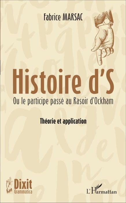 Emprunter Histoire d'S ou le participe passé au Rasoir d'Ockham. Théorie et application livre