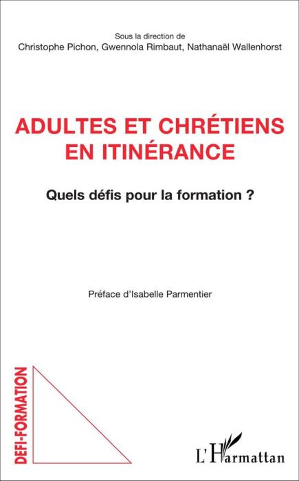 Emprunter Adultes et chrétiens en itinérance. Quels défis pour la formation ? livre