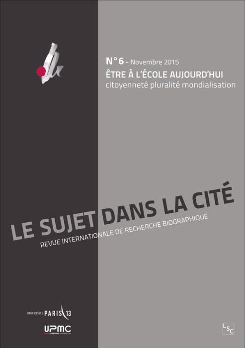 Emprunter Le sujet dans la cité N° 6, Novembre 2015 : Etre à l'école aujourd'hui. Citoyenneté, pluralité, mond livre