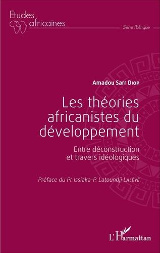 Emprunter Les théories africanistes du développement. Entre déconstruction et travers idéologiques livre