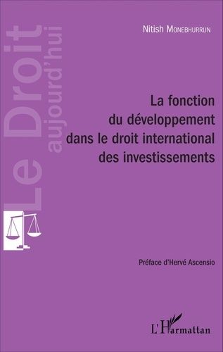 Emprunter La fonction du développement dans le droit international des investissements livre