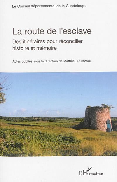 Emprunter La route de l'esclave. Des itinéraires pour réconcilier histoire et mémoire livre