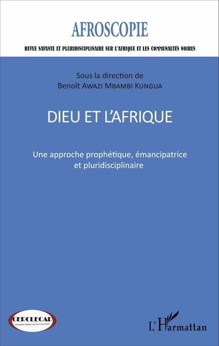 Emprunter Afroscopie N° 6/2016 : Dieu et l'Afrique. Une approche prophétique, émancipatrice et pluridisciplina livre