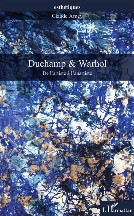 Emprunter Duchamp & Warhol. De l'artiste à l'anartiste livre