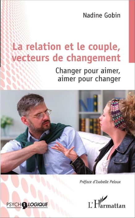 Emprunter La relation et le couple, vecteurs de changement. Changer pour aimer, aimer pour changer livre