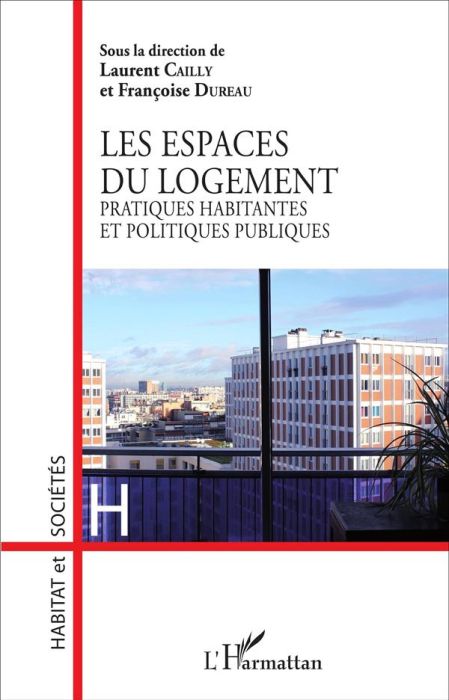 Emprunter Les espaces du logement. Pratiques habitantes et politiques publiques livre