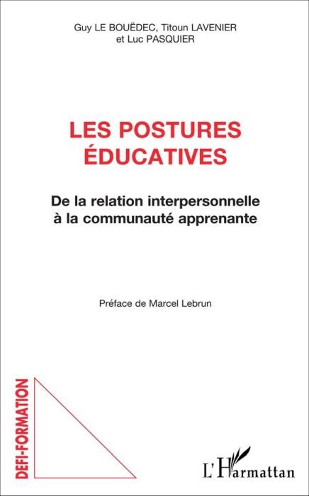 Emprunter Les postures éducatives. De la relation interpersonnelle à la communauté apprenante livre