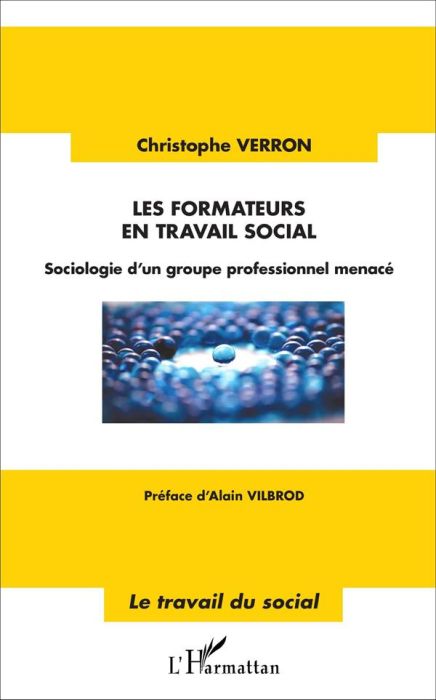 Emprunter Les formateurs en travail social. Sociologie d'un groupe professionnel menacé livre