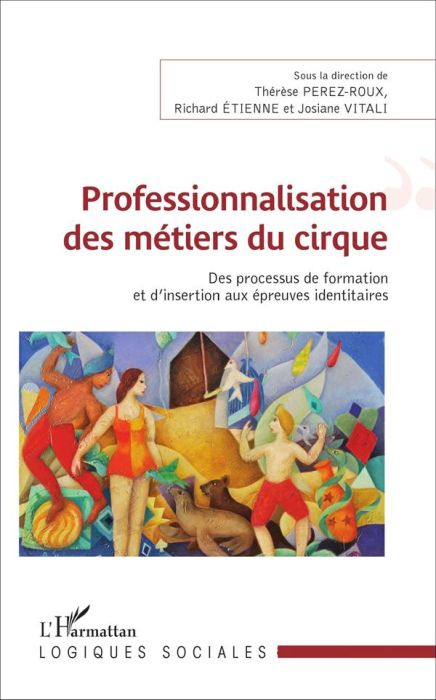 Emprunter Professionnalisation des métiers du cirque. Des processus de formation et d'insertion aux épreuves i livre