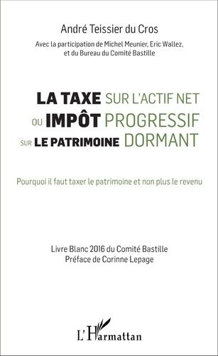 Emprunter La taxe sur l'actif net ou impôt progressif sur le patrimoine dormant. Pourquoi il faut taxer le pat livre