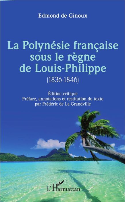 Emprunter La Polynésie française sous le règne de Louis-Philippe (1836-1846) livre