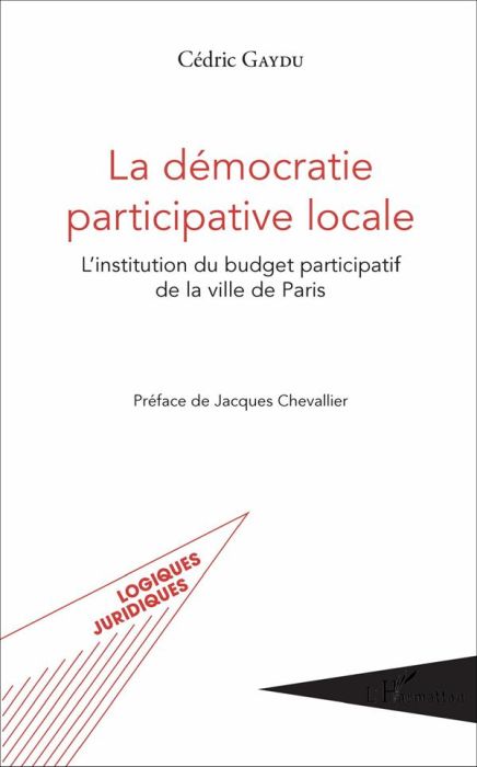 Emprunter La démocratie participative locale. L'institution du budget participatif de la ville de Paris livre