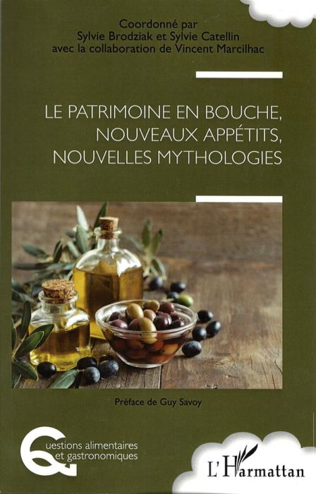 Emprunter Le patrimoine en bouche, nouveaux appétits, nouvelles mythologies livre