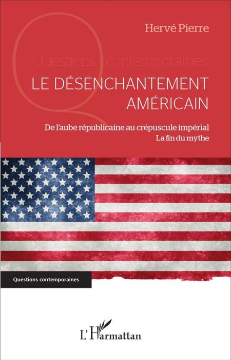 Emprunter Le désenchantement américain. De l'aube républicaine au crépuscule impérial - La fin du mythe livre