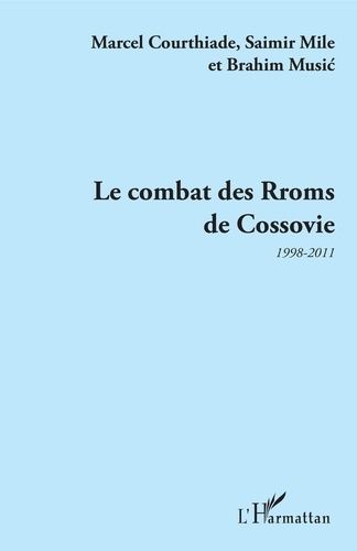 Emprunter Le Combat des Rroms de Cossovie. 1998-2011 livre