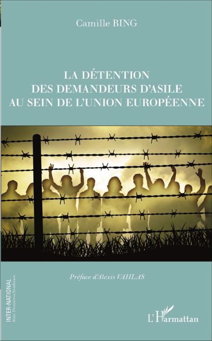 Emprunter La détention des demandeurs d'asile au sein de l'Union européenne livre