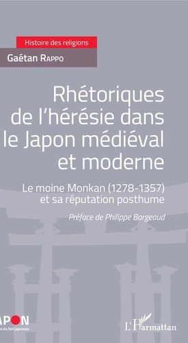 Emprunter Rhétoriques de l'hérésie dans le Japon médiéval et moderne. Le moine Monkan (1278-1357) et sa réputa livre