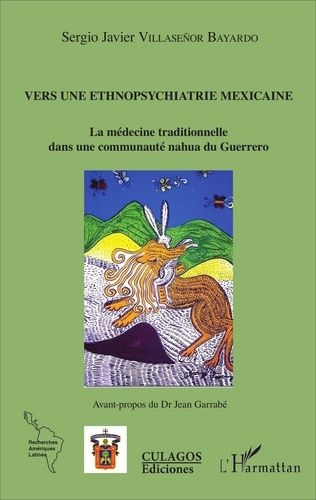 Emprunter Vers une éthnopsychiatrie mexicaine. La médecine traditionnelle dans une communauté Nahua du Guerrer livre