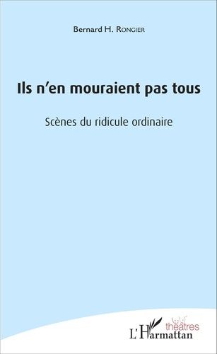 Emprunter Ils n'en mouraient pas tous. Scènes du ridicule ordinaire livre