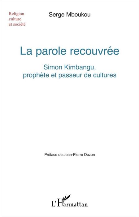 Emprunter La parole recouvrée. Simon Kimbangu, prophète et passeur de cultures livre