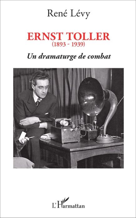 Emprunter Ernst Toller (1893-1939). Un dramaturge de combat livre