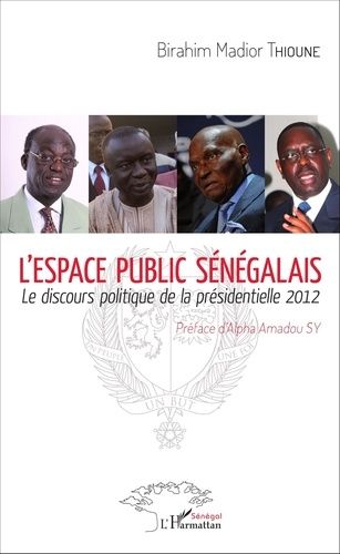 Emprunter L'espace public sénégalais. Le discours politique de la présidentielle 2012 livre