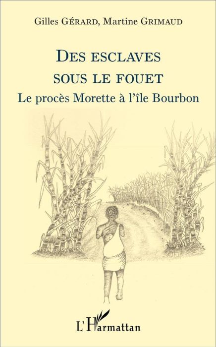 Emprunter Des esclaves sous le fouet. Le procès Morette à l'île Bourbon livre