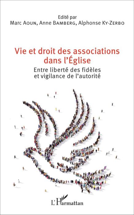 Emprunter Vie et droit des associations dans l'Eglise. Entre liberté des fidèles et vigilance de l'autorité livre