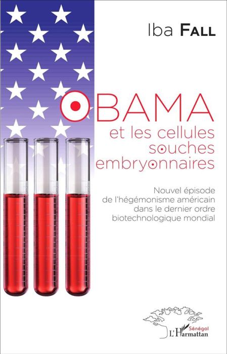 Emprunter Obama et les cellules souches embryonnaires. Nouvel épisode de l'hégémonisme américain dans le derni livre