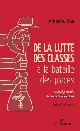 Emprunter De la lutte des classes à la bataille des places. Le tragique destin de la gauche sénégalaise livre