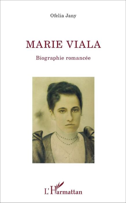 Emprunter Marie Viala. Biographie romancée livre