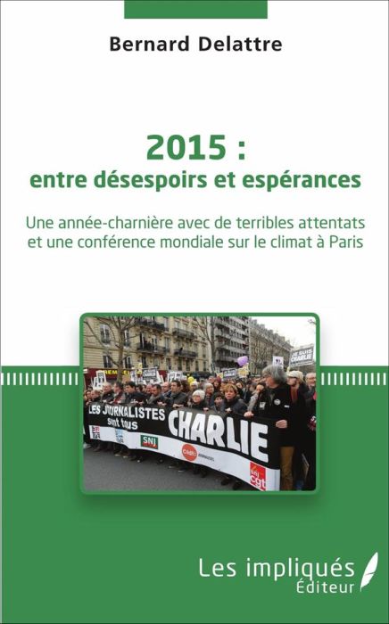 Emprunter 2015 : entre désespoirs et espérances. Une année-charnière avec de terribles attentats et une confér livre