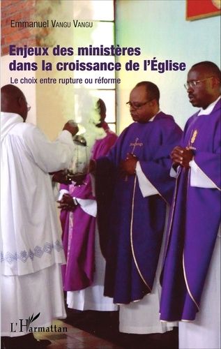 Emprunter Enjeux des ministères dans la croissance de l'Eglise. Le choix entre rupture ou réforme livre