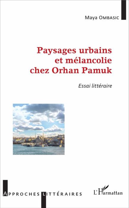 Emprunter Paysages urbains et mélancolie chez Orhan Pamuk. Essai littéraire livre