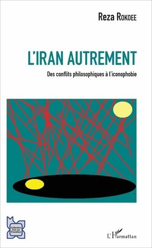 Emprunter L'Iran autrement. Des conflits philosophiques à l'iconophobie livre