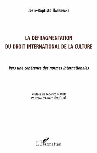 Emprunter La défragmentation du droit international de la culture. Vers une cohérence des normes international livre