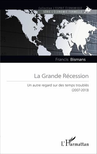 Emprunter La Grande Récession. Un autre regard sur des temps troublés (2007-2013) livre