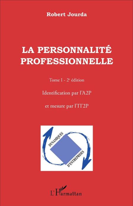 Emprunter La personnalité professionnelle. Tome 1, Identification par l'A2P et mesure par l'IT2P, 2e édition livre