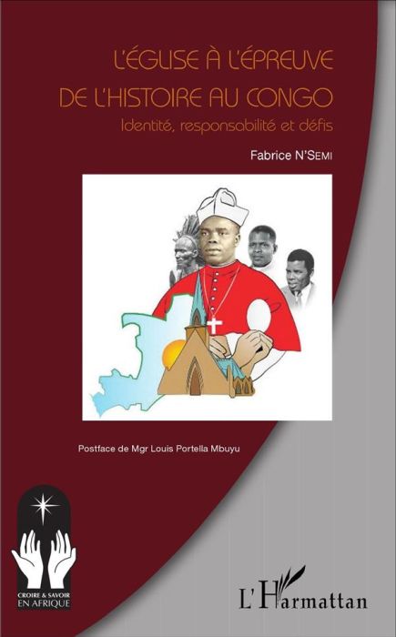 Emprunter L'Eglise à l'épreuve de l'histoire au Congo. Identité, responsabilité et défis livre