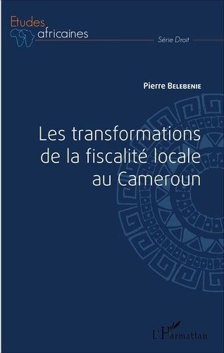 Emprunter Les transformations de la fiscalité locale au Cameroun livre