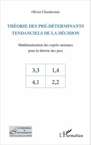 Emprunter Théorie des pré-déterminants tendanciels de la décision. Mathématisation des esprits animaux pour la livre