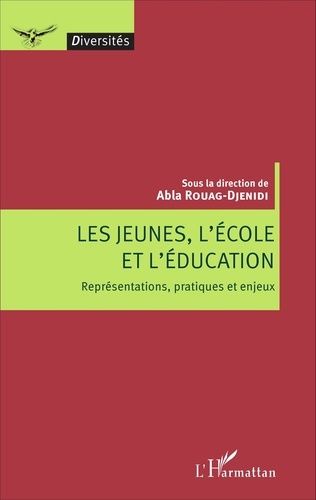 Emprunter Les jeunes, l'école et l'éducation. Représentations, pratiques et enjeux livre