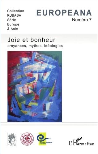 Emprunter Europeana N° 7 : Joie et bonheur : croyances, mythes, idéologies livre