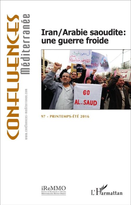 Emprunter Confluences Méditerranée N° 97, Printemps-Eté 2016 : Iran / Arabie saoudite : une guerre froide livre