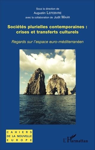 Emprunter Sociétés plurielles contemporaines : crises et transferts culturels. Regards sur l'espace euro-médit livre