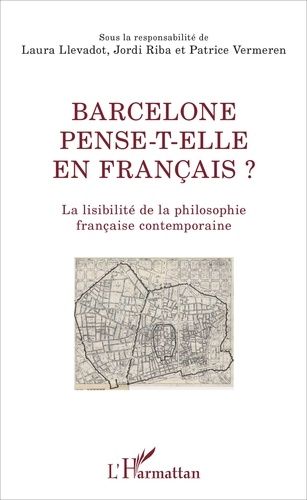 Emprunter Barcelone pense-t-elle en français ? La lisibilité de la philosophie française contemporaine livre