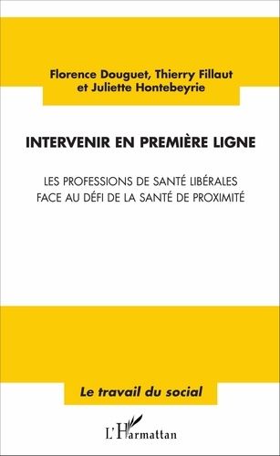 Emprunter Intervenir en première ligne. Les professions de santé libérales face au défi de la santé de proximi livre